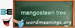 WordMeaning blackboard for mangosteen tree